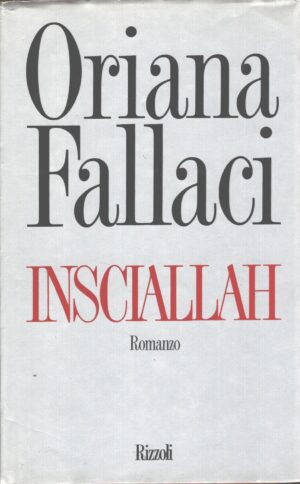 Insciallah di Fallaci, Oriana ed. Rizzoli