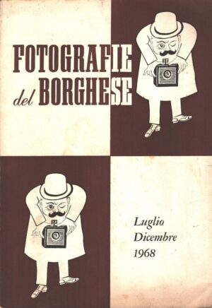 Fotografie del borghese Luglio - Dicembre 1968 di AA.VV ed. Le Edizioni del Borghese