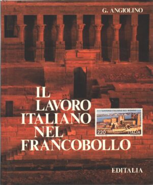 Il lavoro italiano nel francobollo di Angiolino, Gennaro ed. Editalia