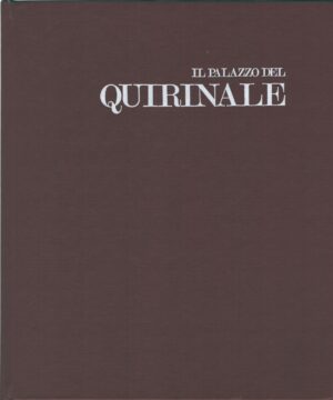 Il palazzo del Quirinale di AA.VV. ed. Banca Nazionale dell'Agricoltura