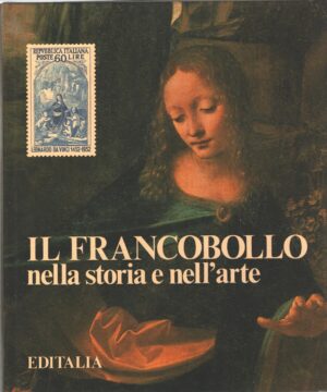 Il Francobollo nella storia e nell'arte di Orsino Orsini ed. Editalia