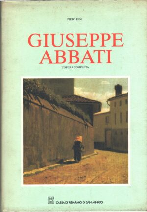 Giuseppe Abbati - L'opera completa di Dini, Piero ed. Allemandi