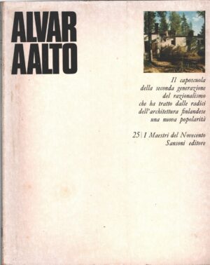 Alvar Aalto di Cresti, Carlo - I Maestri del Novecento n. 25 ed. Sansoni (1975)