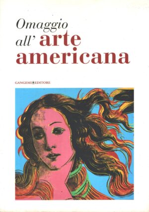 Omaggio all'arte americana di Maria Teresa Benedetti ed. Gangemi