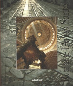 Roma e l'Anno Santo di AA.VV ed. Autostrade