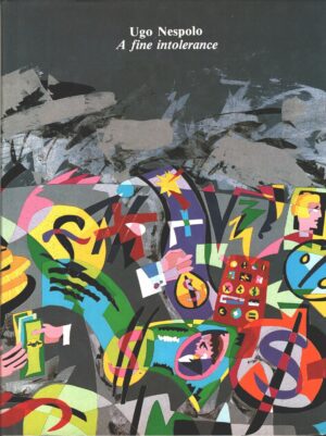 A fine intolerance di Ugo Nespolo - Libro in Inglese ed. Borghi e Co.