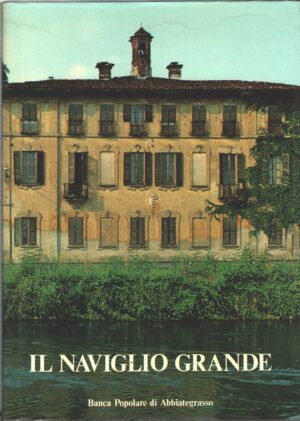 Il naviglio grande di Comincini, Mario ed. Banca popolare di Abbiategrasso