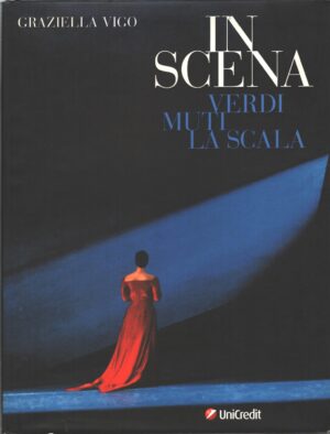 In Scena Verdi Muti La Scala di Graziella Vigo ed. Unicredit