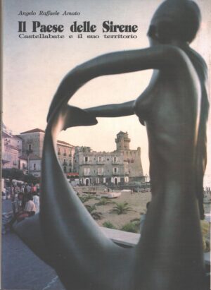 Il Paese delle Sirene di Angelo Raffaele Amato ed. Scriptorium