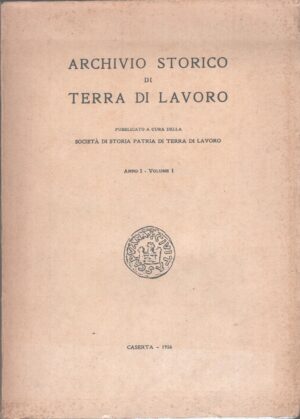 Archivio storico di Terra di Lavoro Anno I volume I a cura di Società di Storia Patria di Terra di Lavoro ed. Farina (1956)