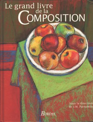 Le grand livre de la composition di Sanmiguel Cuevas, David - Libro in Francese ed. Bordas Editions