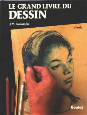 Le grand livre du dessin di Parramon, José Maria - Libro in Francese ed. Bordas Editions
