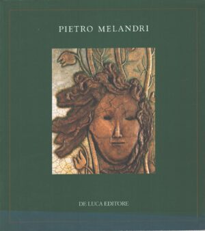 Pietro Melandri 1885-1976 a cura di Lucia Stefanelli Torossi ed. De Luca