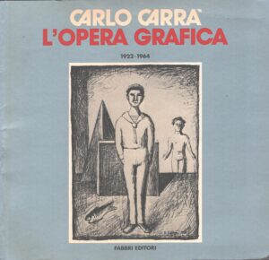 Carlo Carrà L'opera grafica 1922 - 1964 di AA.VV. ed. Fabbri