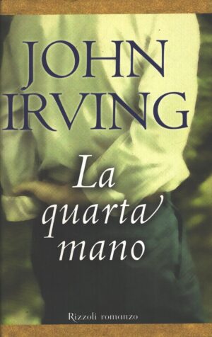 La quarta mano di Irving, John ed. Rizzoli