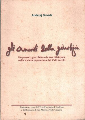 Gli amanti della giustizia di Andrzej Drozdz ed. Ente Provincia di Avellino (1999)