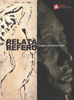 Relata Refero di Cristiano e Patrizio Alviti ed. MIA Meet in Art