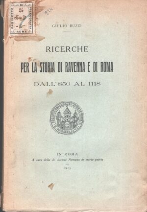 Ricerche per la storia di Ravenna e di Roma dall'850 al 1118 di Giulio Buzzi ed. Società Romana di Storia Patria (1915)