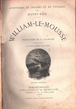 Aventures de chasses et de voyages par Mayne Reid di William Le Mousse - Libro in Francese ed. Hetzel