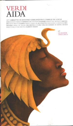 Aida di Giuseppe Verdi - La Grande Opera Lirica n. 7 (2 CD Audio) - Libretto di Ghislanzoni e De Locle ed. RCS