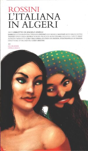 L'Italiana in Algeri di Rossini - La Grande Opera Lirica n. 10 (2 CD Audio) - Libretto di Angelo Anelli ed. RCS