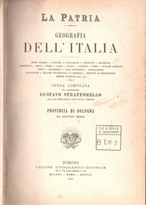 La Patria - Geografia dell'Italia Provincia di Bologna di Gustavo Strafforello ed. Unione Tipografico Editrice (1900)
