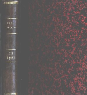 Foro Italiano raccolta generale di Giurisprudenza vol. XXV ed. Società Editrice del Foro Italiano (1900)