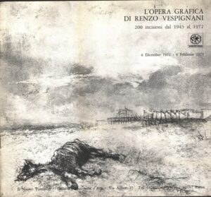 L'opera grafica di Renzo Vespignani - 200 incisioni dal 1943 al 1972 ed. Il Nuovo Torcoliere