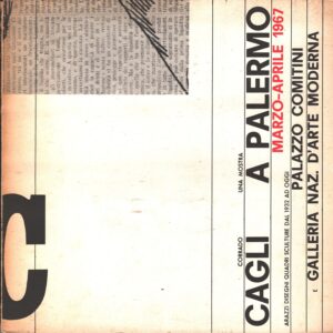 Corrado Cagli una mostra a Palermo - Arazzi disegni quadri sculture dal 1932 ad oggi ed. Provincia di Palermo