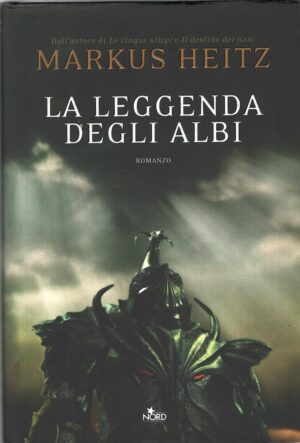La leggenda degli albi di Heitz, Markus ed. Nord