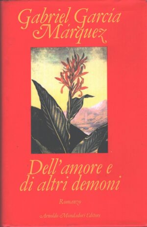 Dell'amore e di altri demoni di García Marquez, Gabriel ed. Mondadori