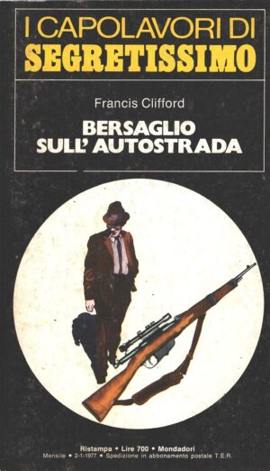 Bersaglio sull'autostrada di Francis Clofford - Segretissimo n. 28 (I Capolavori) ed. Mondadori