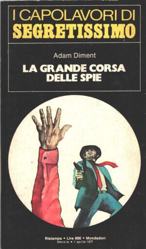 La grande corsa delle spie di Adam Diment - Segretissimo n. 31 (I Capolavori) ed. Mondadori