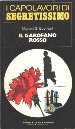Il garofano rosso di Mignon G. Eberhart - Segretissimo n. 32 (I Capolavori) ed. Mondadori