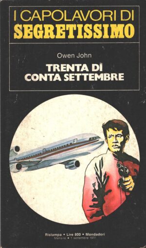 Trenta di conta Settembre di Owen John - Segretissimo n. 36 (I Capolavori) ed. Mondadori