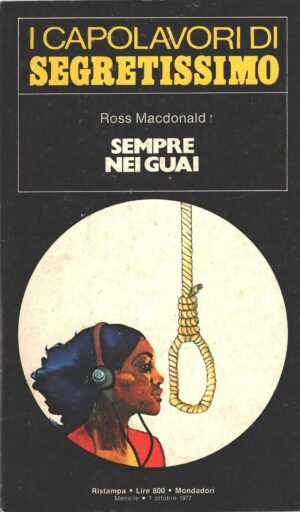 Sempre nei guai di Ross MacDonald - Segretissimo n. 37 (I Capolavori) ed. Mondadori