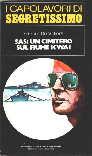 SAS: Un cimitero sul fiume Kwai di Gerard De Villiers - Segretissimo n. 51 (I Capolavori) ed. Mondadori