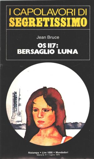 OS 117 Bersaglio Luna di Jean Bruce - Segretissimo n. 58 (I Capolavori) ed. Mondadori