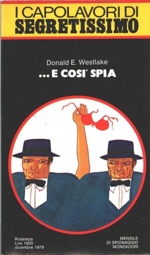 E così spia di Donald E. Westlake - Segretissimo n. 63 (I Capolavori) ed. Mondadori
