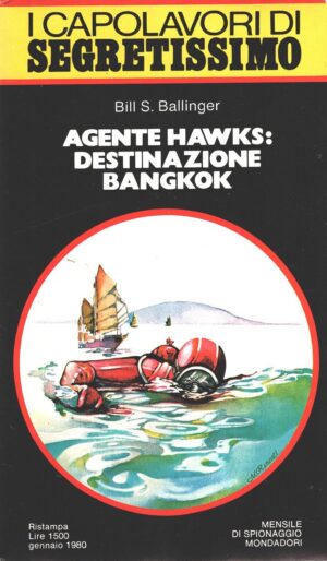 Agente Hawks destinazione Bangkok di Bill S. Ballinger - Segretissimo n. 64 (I Capolavori) ed. Mondadori