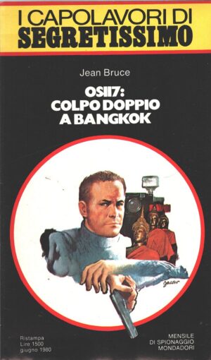 OS 117 colpo doppio a Bangkok di Jean Bruce - Segretissimo n. 69 (I Capolavori) ed. Mondadori