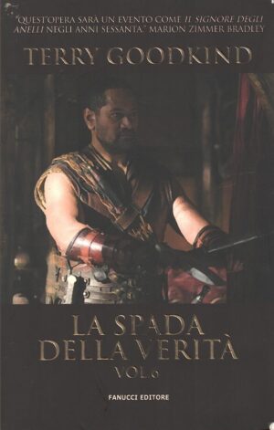 La spada della verità (vol. 6) di Goodkind, Terry ed. Fanucci