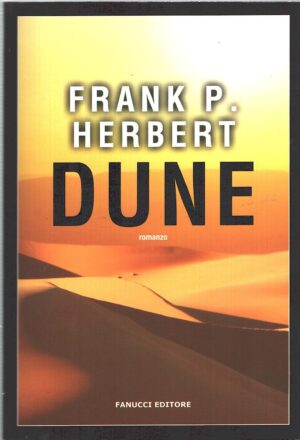 Dune - Il ciclo di Dune (vol. 1) di Herbert, Frank ed. Fanucci (Prima edizione 2017)