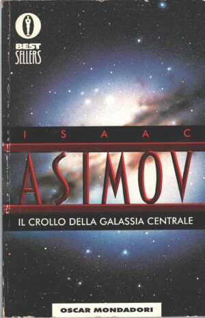 Il crollo della galassia centrale di Asimov, Isaac ed. Mondadori