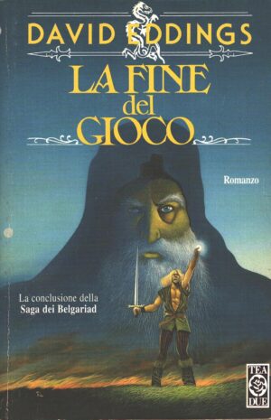 La fine del gioco - Saga dei Belgariad (vol. 5) di Eddings, David ed. TEA