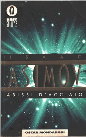 Abissi d'acciaio di Asimov, Isaac ed. Mondadori