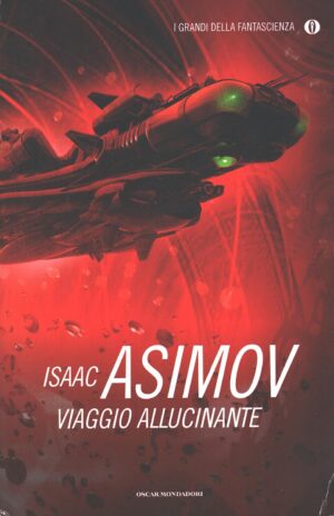 Viaggio allucinante di Asimov, Isaac - I Grandi della Fantascienza ed. Mondadori