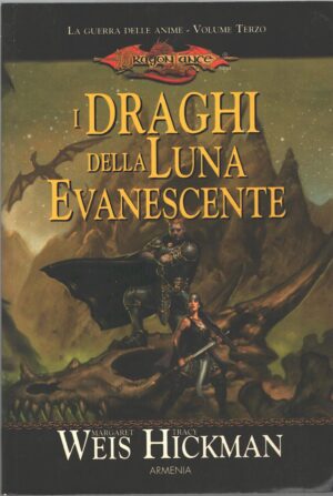 I draghi della luna evanescente - La guerra delle anime (vol. 3) - DragonLance di Weis, Margaret ed. Armenia