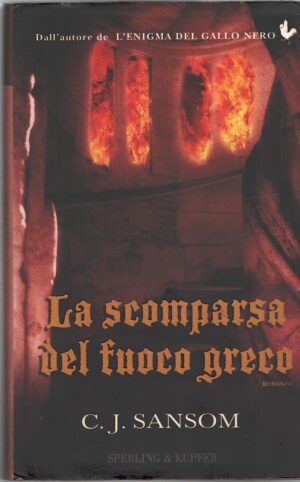 La scomparsa del fuoco greco di C. J. Sansom ed. Sperling & Kupfer