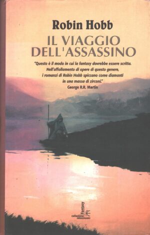 Il viaggio dell'assassino - Trilogia dei Lungavista (vol. 3) di Hobb, Robin ed. Fanucci